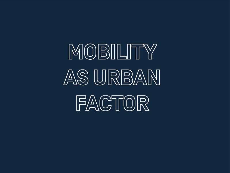 Mobility as Urban Factor